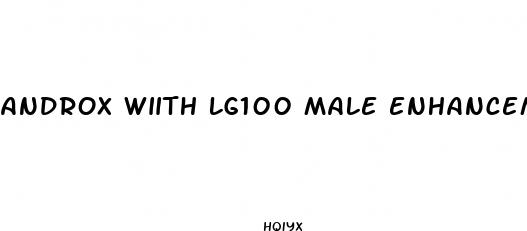 androx wiith lg100 male enhancement