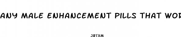 any male enhancement pills that work quickly that you take daily