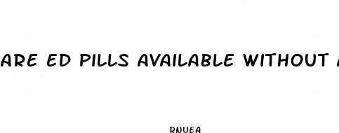 are ed pills available without a prescription from a doctor