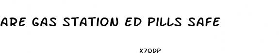 are gas station ed pills safe