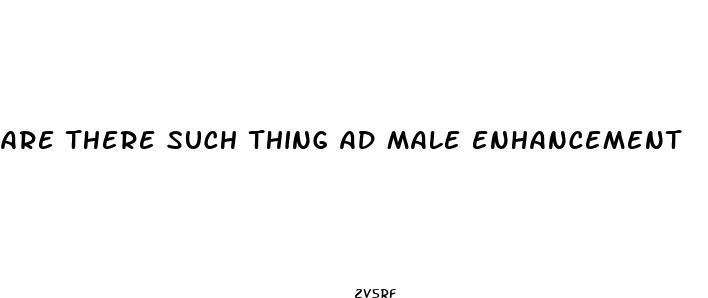 are there such thing ad male enhancement