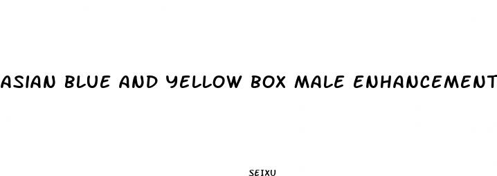 asian blue and yellow box male enhancement pills