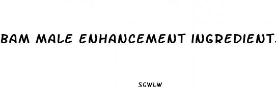 bam male enhancement ingredients