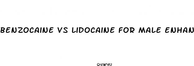 benzocaine vs lidocaine for male enhancement