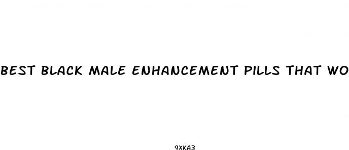 best black male enhancement pills that work