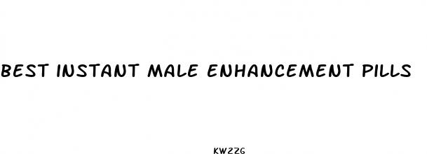 best instant male enhancement pills