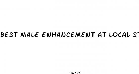 best male enhancement at local stores with instant results