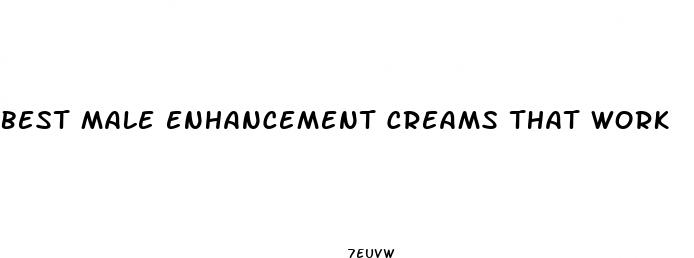 best male enhancement creams that work