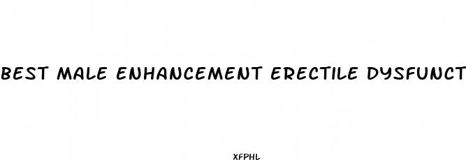 best male enhancement erectile dysfunction