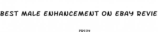 best male enhancement on ebay reviews