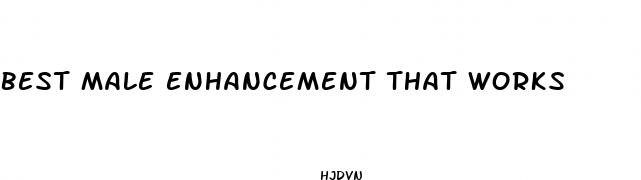 best male enhancement that works