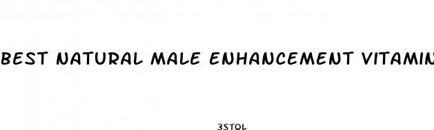 best natural male enhancement vitamins