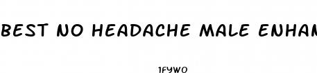 best no headache male enhancement