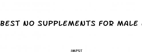 best no supplements for male enhancement