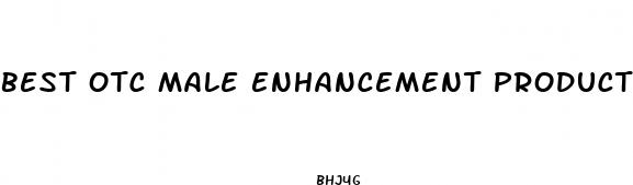 best otc male enhancement products