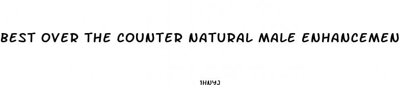 best over the counter natural male enhancement