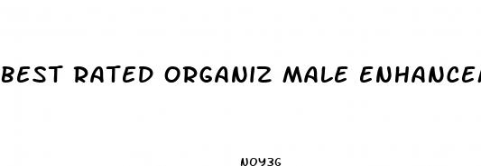 best rated organiz male enhancement pills