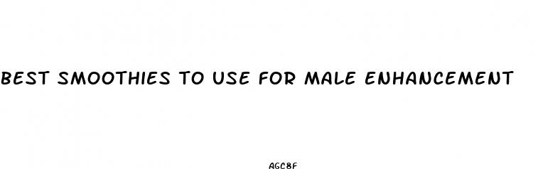 best smoothies to use for male enhancement