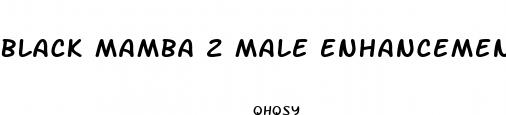 black mamba 2 male enhancement reviews