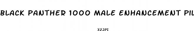 black panther 1000 male enhancement pills