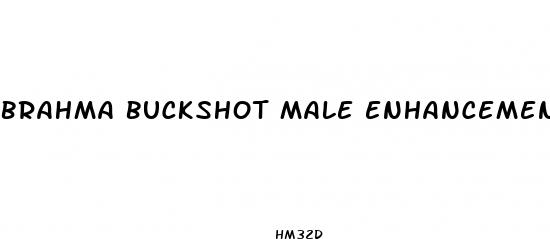 brahma buckshot male enhancement review