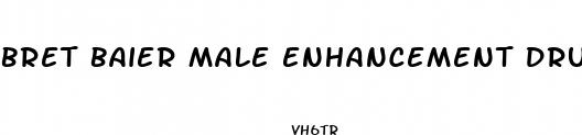 bret baier male enhancement drugs