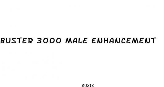 buster 3000 male enhancement