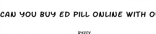 can you buy ed pill online with out a prescription