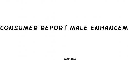 consumer report male enhancement