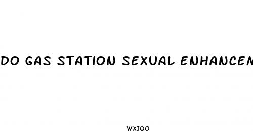 do gas station sexual enhancement pills work