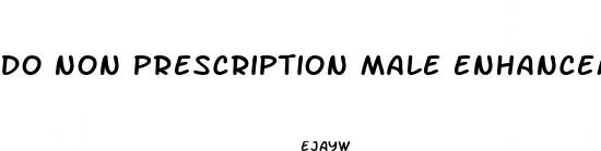 do non prescription male enhancement even work