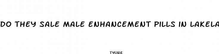 do they sale male enhancement pills in lakeland