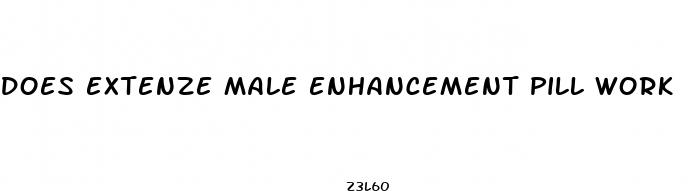 does extenze male enhancement pill work