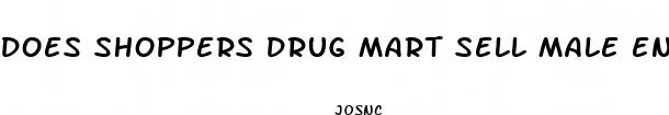 does shoppers drug mart sell male enhancement pills