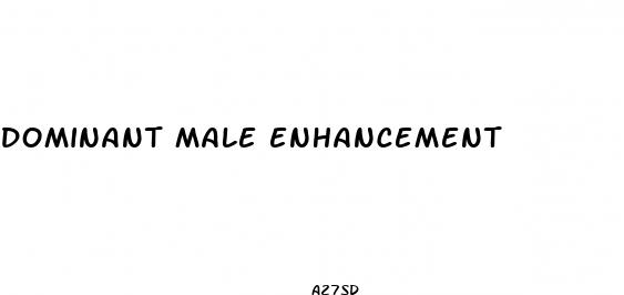 dominant male enhancement