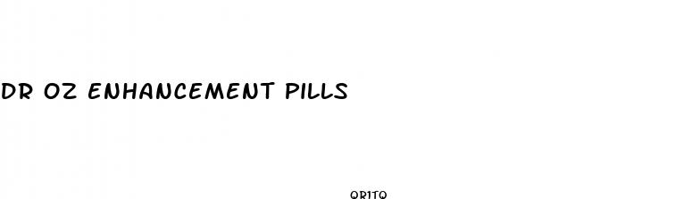 dr oz enhancement pills