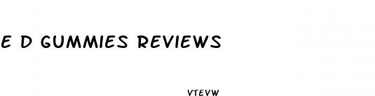 e d gummies reviews