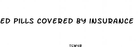 ed pills covered by insurance