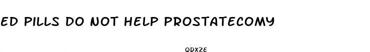 ed pills do not help prostatecomy