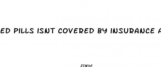 ed pills isnt covered by insurance alternatives