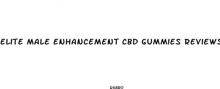elite male enhancement cbd gummies reviews