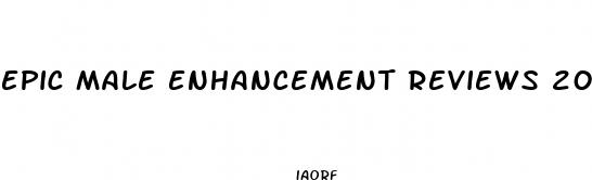 epic male enhancement reviews 2024