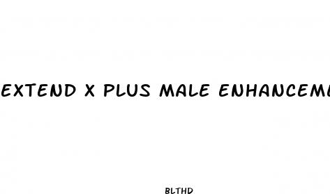 extend x plus male enhancement pills