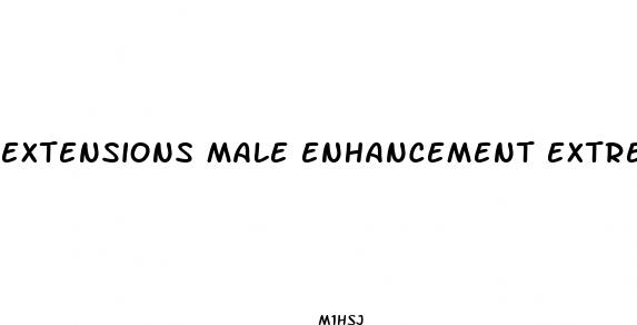 extensions male enhancement extreme strenghth