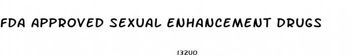 fda approved sexual enhancement drugs