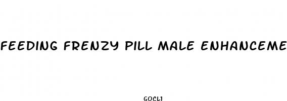 feeding frenzy pill male enhancement