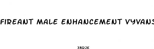 fireant male enhancement vyvanse