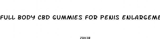 full body cbd gummies for penis enlargement