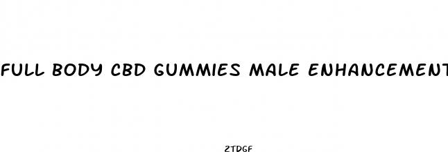 full body cbd gummies male enhancement reviews