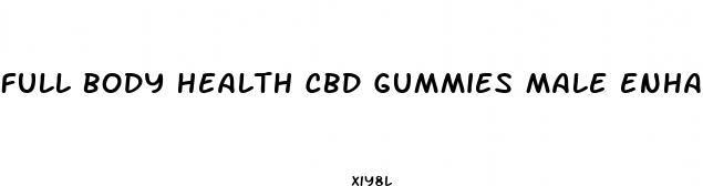 full body health cbd gummies male enhancement